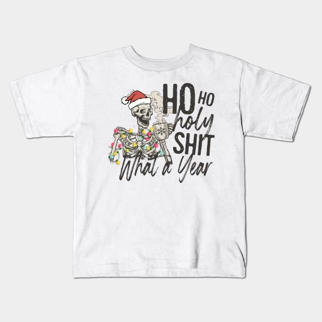 HO HO HOLY SHIT WHAT A YEAR, Skeleton Christmas Kids T-Shirt by Bam-the-25th